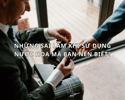 Những sai lầm khi sử dụng nước hoa mà bạn nên biết? Để tránh khỏi!